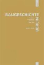 Baugeschichte Berlin, Band 1: Aufstieg, Behauptung, Aufbruch