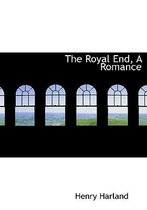 The Royal End, a Romance