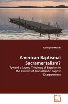 American Baptismal Sacramentalism?