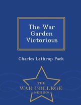 The War Garden Victorious - War College Series