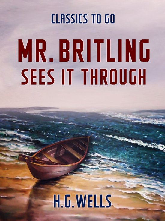 The World At War - Mr. Britling Sees It Through