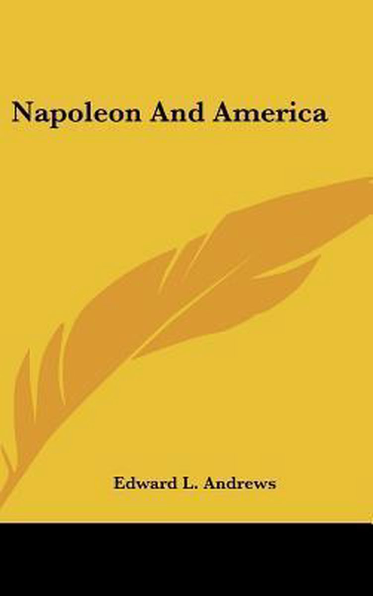 Napoleon And America van Edward Andrews