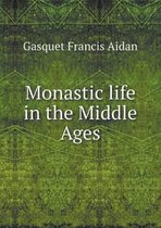 Monastic Life in the Middle Ages