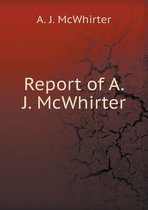 Report of A. J. McWhirter