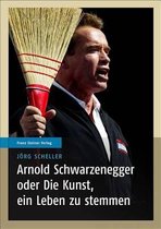 Arnold Schwarzenegger Oder Die Kunst, Ein Leben Zu Stemmen