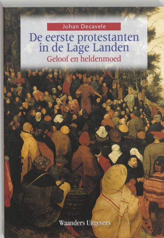 9789085261001 - De eerste protestanten Lage Landen