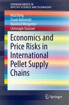 SpringerBriefs in Applied Sciences and Technology - Economics and Price Risks in International Pellet Supply Chains