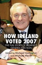How Ireland Voted 2007