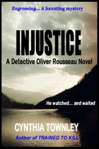 A Detective Oliver Rousseau Novel - Injustice: A Detective Oliver Rousseau Novel