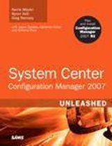 Unleashed - System Center Configuration Manager (SCCM) 2007 Unleashed