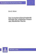 Das Kompetenzueberschreitende Handeln Der Juristischen Person Des Oeffentlichen Rechts