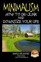 Minimalism - How to De-Junk and Downsize Your Life