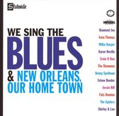We Sing the Blues/New Orleans Our Home Town