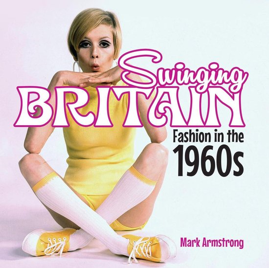 Swinging Britain: Fashion in the 1960s - cover