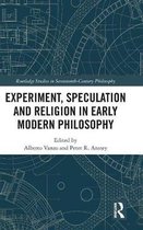 Routledge Studies in Seventeenth-Century Philosophy- Experiment, Speculation and Religion in Early Modern Philosophy