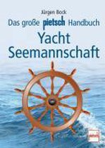 Das große Pietsch-Handbuch Yacht-Seemannschaft