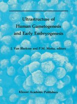 Electron Microscopy in Biology and Medicine 5 - Ultrastructure of Human Gametogenesis and Early Embryogenesis