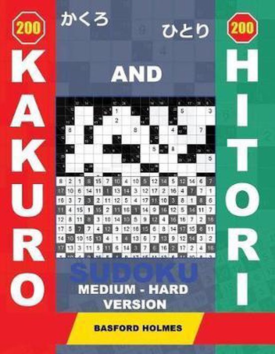 200 Kakuro And 200 Hitori Sudoku Medium Hard Version Basford 