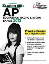 Cracking The Ap Economics Macro & Micro Exams, 2012