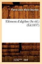 Sciences- El�mens d'Alg�bre (8e �d.) (�d.1837)