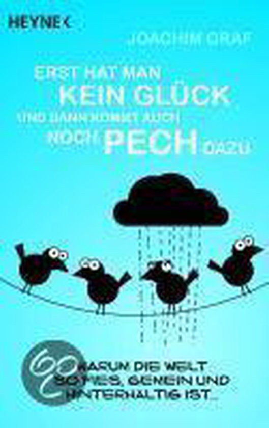 Erst hat man kein Glück, und dann kommt auch noch Pech dazu, Joachim