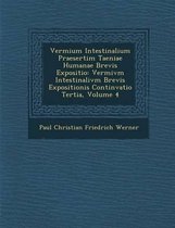 Vermium Intestinalium Praesertim Taeniae Humanae Brevis Expositio