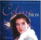 Celine Dion: C'Est Pour Vivre: The French Love Album [CD]