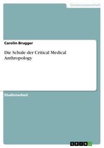 Die Schule der Critical Medical Anthropology
