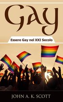 Gay: Essere Gay nel XXI Secolo