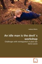 An idle man is the devil's workshop