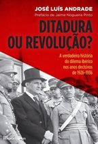 Ditadura ou Revolução? A Verdadeira História do Dilema Ibérico nos Anos