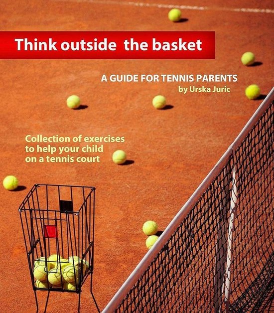 Think Outside the Basket: A Guide for Tennis Parents - cover