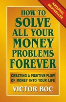 How to Solve All Your Money Problems Forever