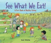 See What We Eat! A First Book of Healthy Eating