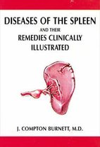 Diseases of the Spleen and Their Remedies Clinically Illustrated