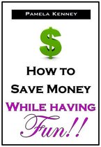 How to Save Money 1 - How to Save Money While Having Fun