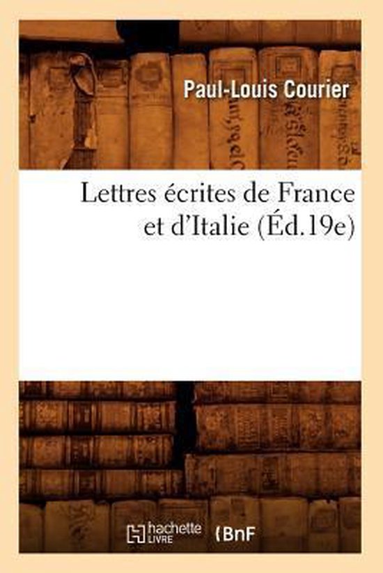 Lettres �crites de France Et d'Italie (�d.19e)