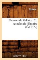Litterature- Oeuvres de Voltaire. 23, Annales de l'Empire (�d.1829)