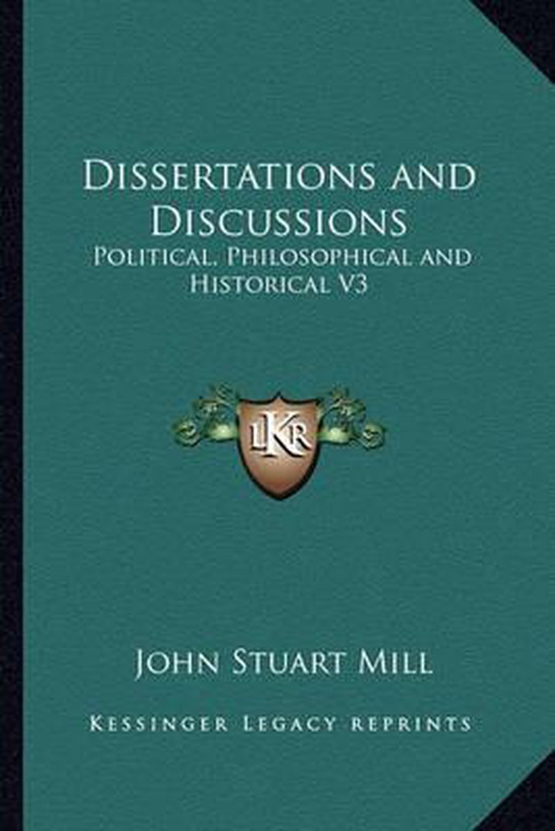 Dissertations And Discussions van John Stuart Mill