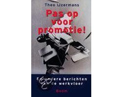 Pas op voor promotie! en andere berichten van de werkvloer