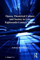 Opera, Theatrical Culture and Society in Late Eighteenth-Century Naples