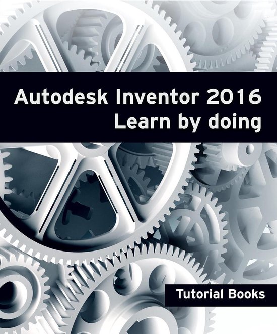 Autodesk Inventor 2016 Learn by doing - cover