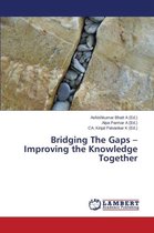 Bridging The Gaps - Improving the Knowledge Together