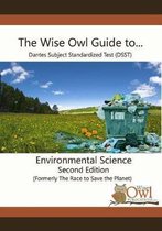 The Wise Owl Guide To... Dantes Subject Standardized Test (Dsst) Environmental Science Second Edition (Formerly the Race to Save the Planet)
