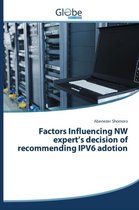 Factors Influencing NW expert's decision of recommending IPV6 adotion