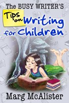 The Busy Writer - The Busy Writer's Tips on Writing for Children