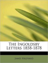 The Ingoldsby Letters 1858-1878