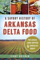 A Savory History of Arkansas Delta Food