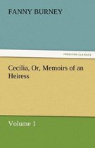 Cecilia, Or, Memoirs of an Heiress - Volume 1