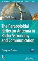 The Paraboloidal Reflector Antenna in Radio Astronomy and Communication